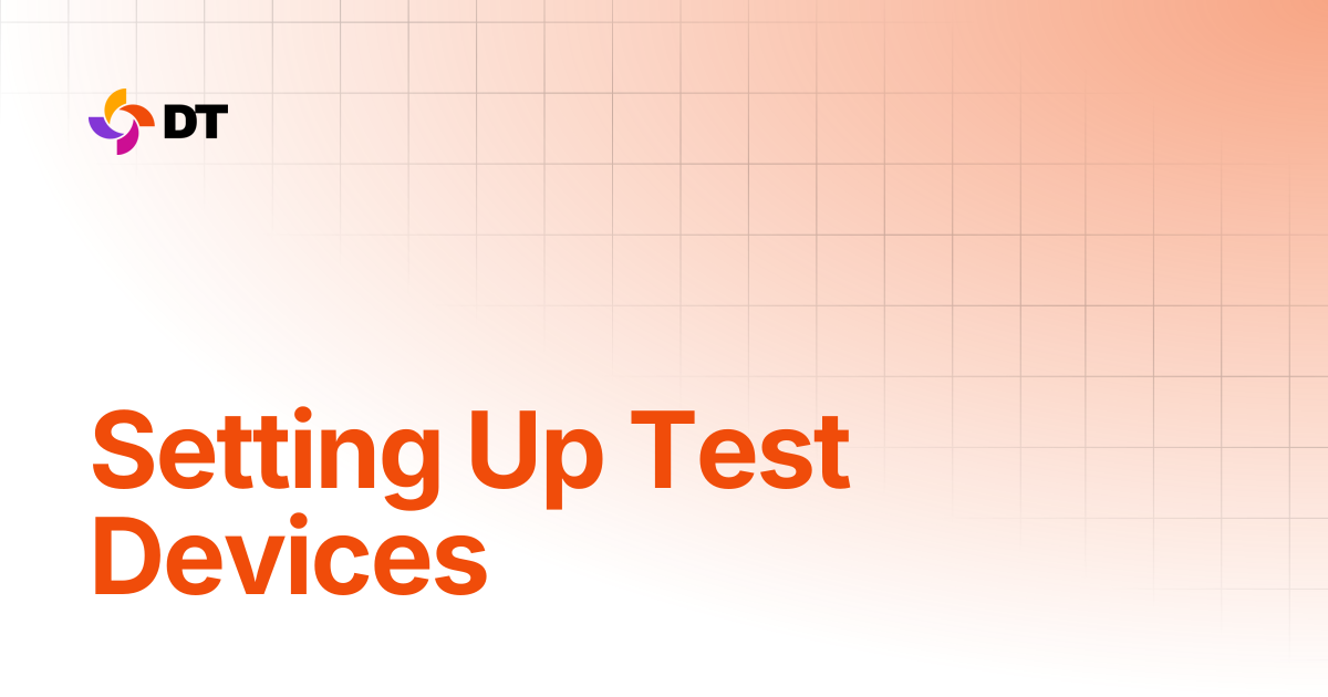 Setting Up Test Devices | Digital Turbine Docs