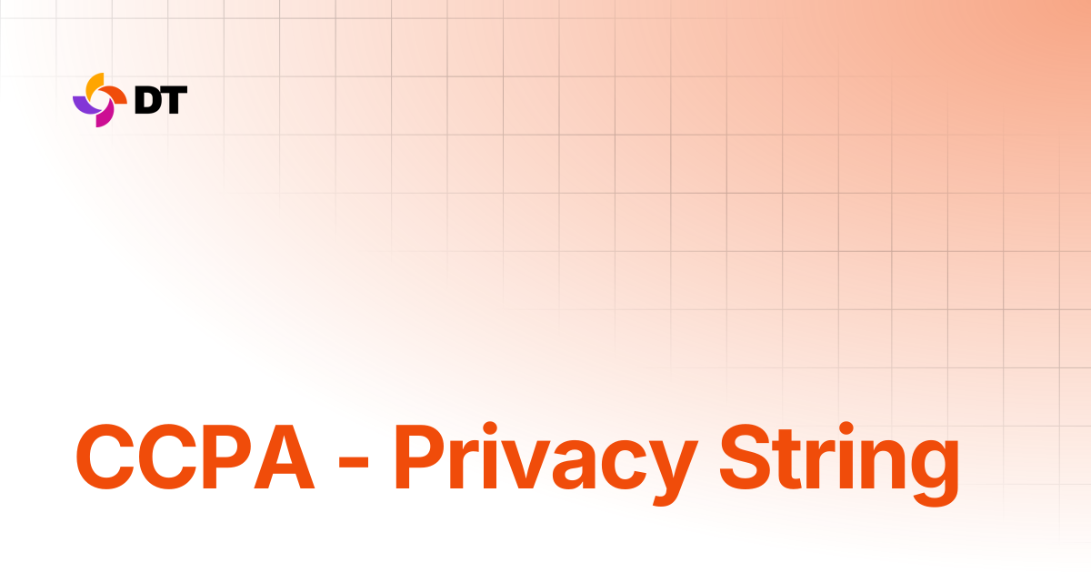 CCPA - Privacy String | DT FairBid | Digital Turbine Docs